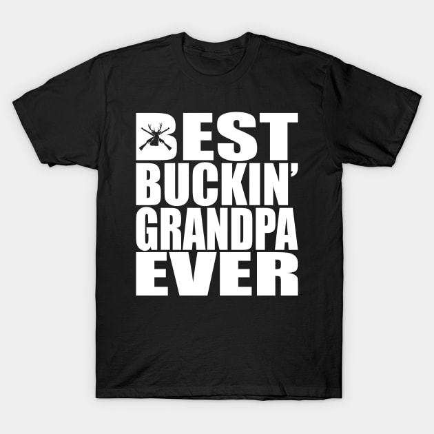 Best buckin grandpa ever T-Shirt by FatTize